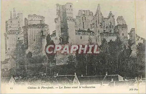 Cartes postales Chateau de Pierrefonds Les Ruines avant la Restauration