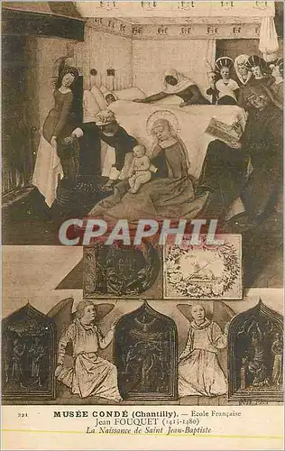 Cartes postales Musee Conde (Chantilly) Ecole Francaise Jean Fouquet (1415 1480) La Naissance de Saint Jean Bapt
