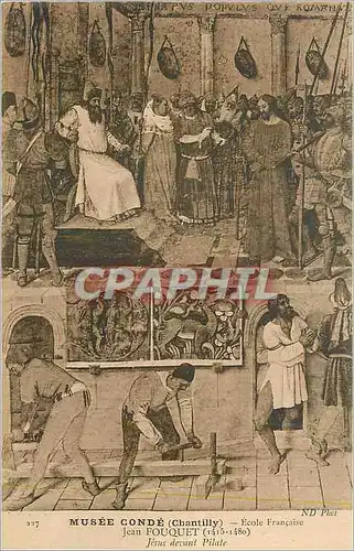Cartes postales Musee Conde (Chantilly) Ecole Francaise Jean Fouquet (1415 1480) Jesus Devant Pilate