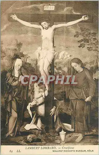 Cartes postales Lambert Lombard Crucifixus Wallfar Richartz Museum Koln Le Christ en croix
