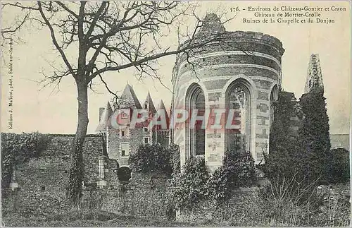 Cartes postales Environs de Chateau Gontier et Craon Chateau de Mortier Crolle Ruines de la Chapelle et du Donjo