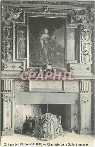 Cartes postales Chateau de Sully sur Loire Cheminee de la Salle a Manger