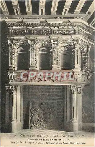 Cartes postales Chateau de Blois(L et C) Aile Francois Ier Cheminee du Salon d'Honneur A P