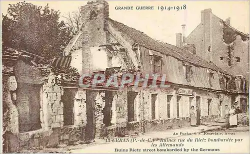 Cartes postales Grande Guerre 1914 1918 Arras de Ca Ruines Rue Rietz Bombardee par les Allemands Militaria