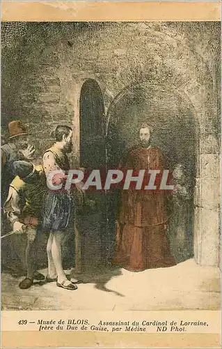 Cartes postales Musee de Blois Assassinaat du Cardinal de Lorraine Frere du Duc de Guise Par Medine