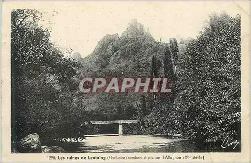 Cartes postales les Ruines de Leotoing (Hte Loire) tombant a Pic sur l'Attagnon XIIe siecle)