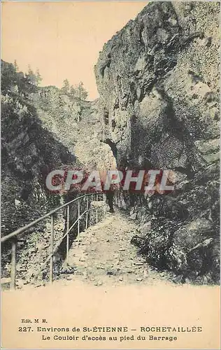 Cartes postales Environs de St Etienne Rochetaillee le Couloir d'Acces au Pied du Barrage