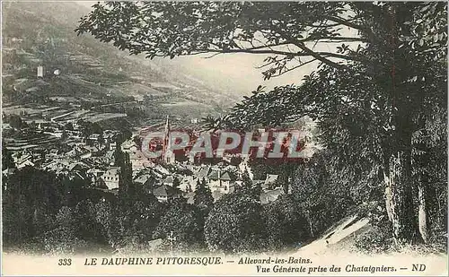 Cartes postales Dauphine Pittoresque Allevard les Bains Vue Generale Prise des Chataigniers