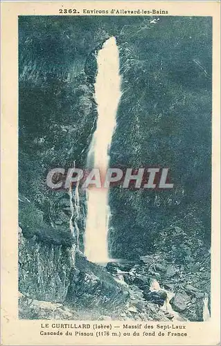 Cartes postales Environs d'Allevard les Bains Le Curtillard(Isere) Massif des Sept Laux Cascade du Pissou (1176