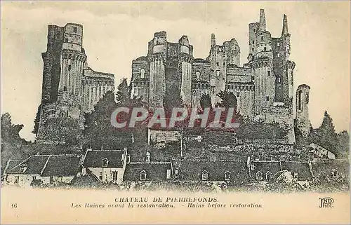 Cartes postales Chateau de Pierrefonds Les Ruines avant la Restauration
