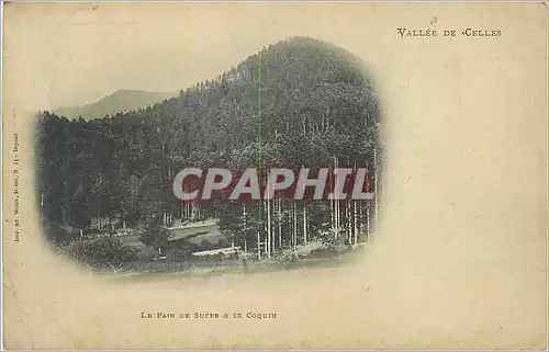 Cartes postales Vallee de Celles Le Pain Le Sucre Le Coquin