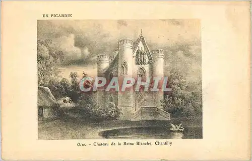 Cartes postales En Picardie Oise Chateau de la Reine Blanche Chantilly