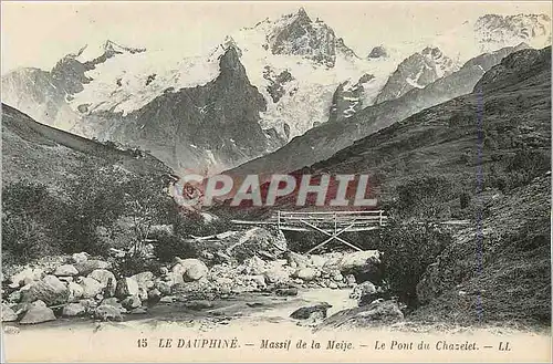 Cartes postales le Dauphine Massif de la Meije le Pont du Chazelet