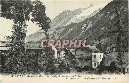 Ansichtskarte AK le Dauphine Route du Bourg d'Oisans a la Grave les Freaux le Glacier du Tabushet
