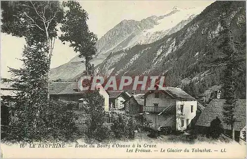 Cartes postales le Dauphine Route du Bourg d'Oisans a la Grave les Freaux le Glacier du Tabushet