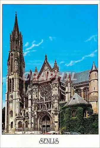 Moderne Karte Senlis Oise Le flanc sud de la Cathedrale La facade flamboyante du transept