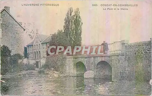 Cartes postales Condat en Combrailles Le Pont et la Mairie L'Auvergne Pittoresque