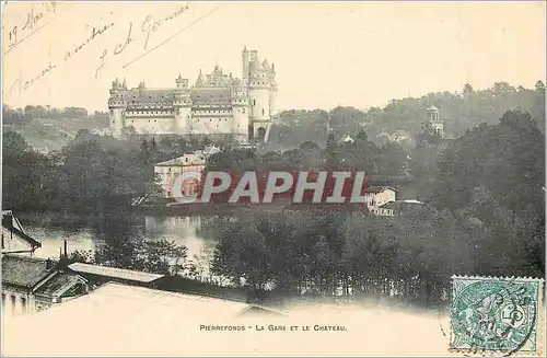 Cartes postales Pierrefonds La Gare et le Chateau