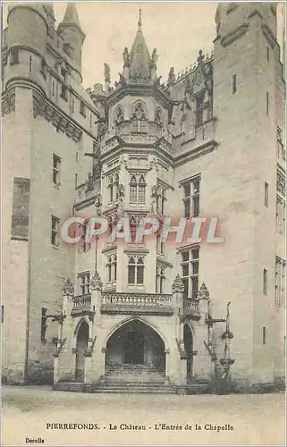 Cartes postales Pierrefonds Le Chateau L'Entree de la Chapelle