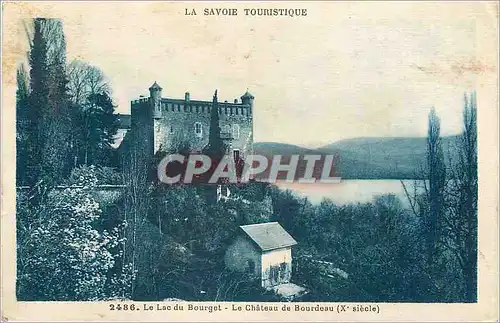 Cartes postales le Lac du Bourget le Chateau de Bourdeau (Xe siecle) la Savoie Touristique