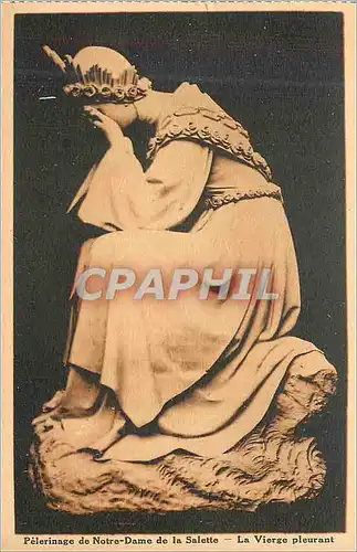 Cartes postales Pelerinage de Notre Dame de la Salette la Vierge Pleurant