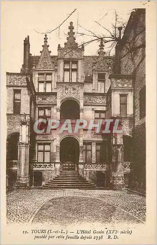 Cartes postales 12 tours (i et l) l hotel gouin (xvi siecle) possede par cette famille depuis 1738