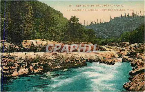 Cartes postales 54 environs de bellegarde (ain) la valserine vers le pont des gulles