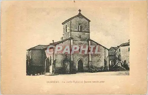 Cartes postales Domremy la vieille eglise ou jeanne venait prier