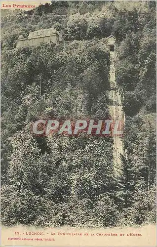 Cartes postales 13 luchon la funiculaire de la chaumiere et l hotel