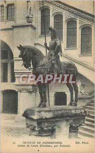 Cartes postales Chateau de Pierrefonds Statue de Louis d Orleans par Fremiel
