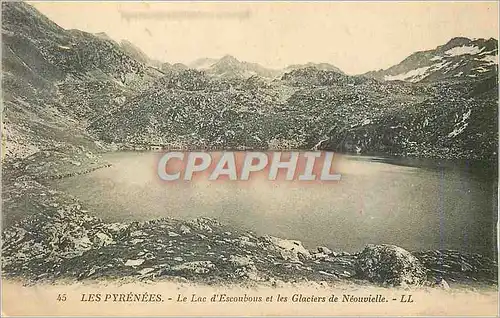 Ansichtskarte AK Les Pyrenees Le Lac d Escoubous et les Glaciers de Neouvielle