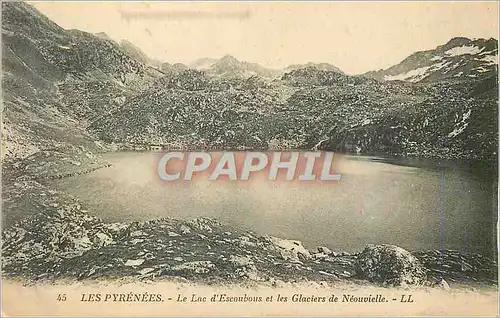 Cartes postales Les Pyrenees Le Lac d Escoubous et les Glaciers de Neouvielle