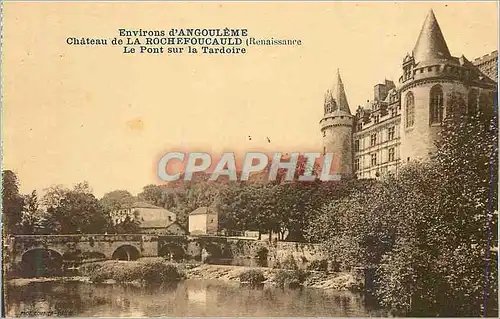Cartes postales Environs d'Angouleme Chateau de la Rochefoucauld (Renaissance) Le Pont sur la Tardoire