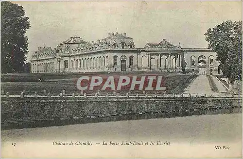 Cartes postales Chateau de Chantilly La Porte Saint Denis et les Ecuries