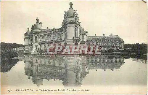 Cartes postales Chantilly le Chateau le Cote Nord Ouest