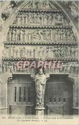 Cartes postales Reims avant le Bombardement Portail Nord de la Cathedrale (Le Jugement Dernier) Militaria