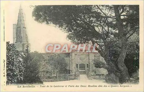 Cartes postales La Rochelle Tour de la Lanterne et Porte des Deux Moulins dite Quatre Sergents