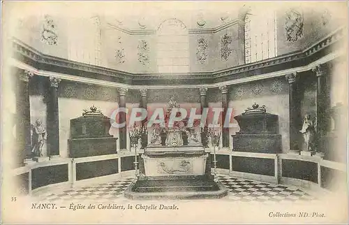 Cartes postales Nancy Eglise des Cordeliers La Chapelle Ducale