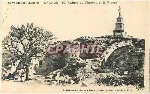 Ansichtskarte AK Le vaucluse illustre orange 10 ruines du chateau et la vierge