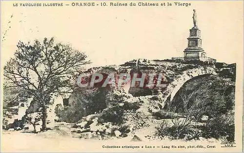 Cartes postales Le vaucluse illustre orange 10 ruines du chateau et la vierge