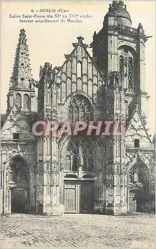 Ansichtskarte AK 6 senlis (oise) eglise saint pierre (du xi au xvi siecle) servant actuellement de marche