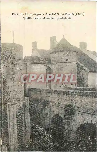 Cartes postales Foret de compiegne st jean au bois (oise) vieille porte et ancien pont levis