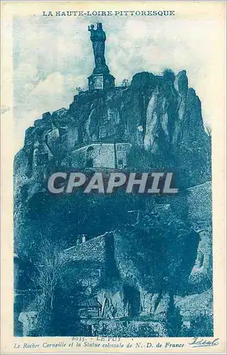 Cartes postales La haute loire pittoresque 8015 le puy le rocher corneille et la statue colossale