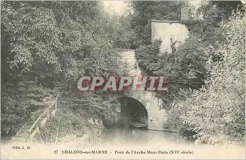 Ansichtskarte AK 27 chalons sur marne pont de l arche mauvillain(xvi siecle)