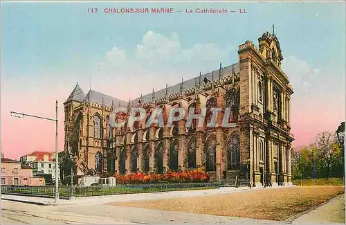 Cartes postales 117 chalons sur marne la cathedrale