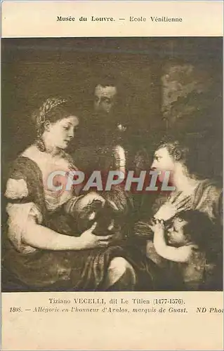 Cartes postales Musee du Louvre Ecole Venitienne Tiziano Vecelli dit le Titien (1477 1576) Allegorie en l'Honneu