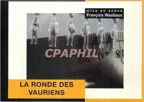 Cartes postales moderne La Ronde des Vauriens Mise en Scene Francois Wastiaux