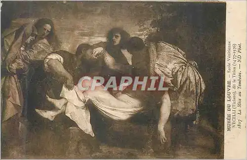 Cartes postales Musee du Louvre Ecole Venitienne Vecelli (Tiziano) dit le Titien (1477 1576) La Mise au Tombeau