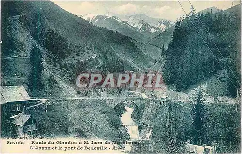 Cartes postales Savoie Route du Glandon a St Jean De Maurienne L'Arvan et Pont d Belleville
