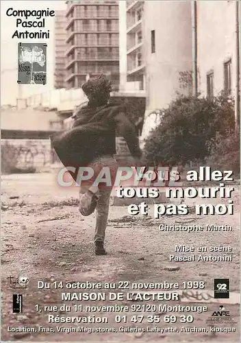 Cartes postales moderne Vous allez tous Mourir et pas Moi Compagnie Pascal Antonini Theatre Maison de l'acteur Montrouge